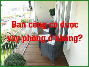 ban công có được xây phòng ở không