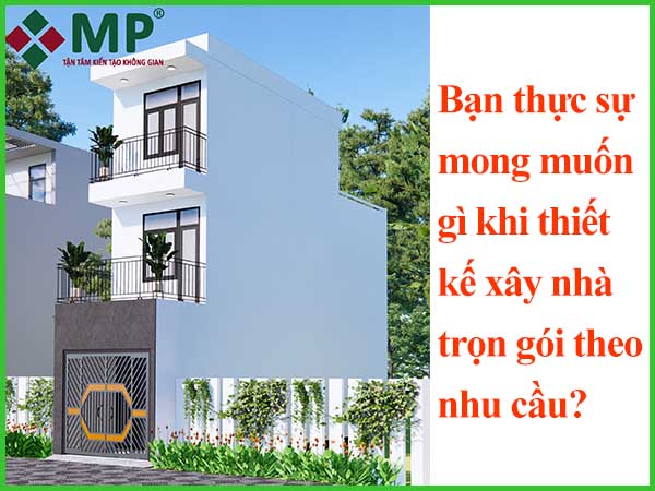 thiết kế xây nhà trọn gói theo nhu cầu