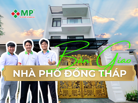 bàn giao nhà phố đồng tháp 1 trệt 2 lầu