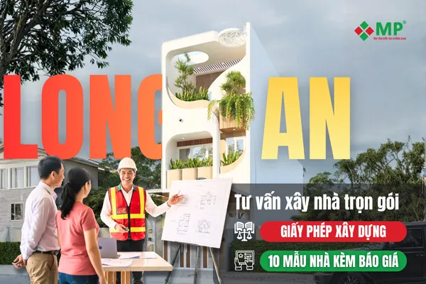 xây nhà Long An tư vấn xây trọn gói từ giấy phép xây dựng đến 10 mẫu nhà kèm báo giá